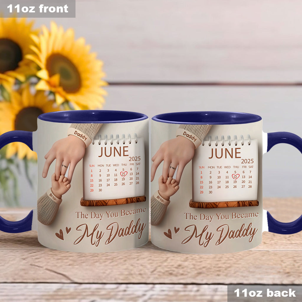 The Day You Became My Daddy - Personalized Father Accent Mug