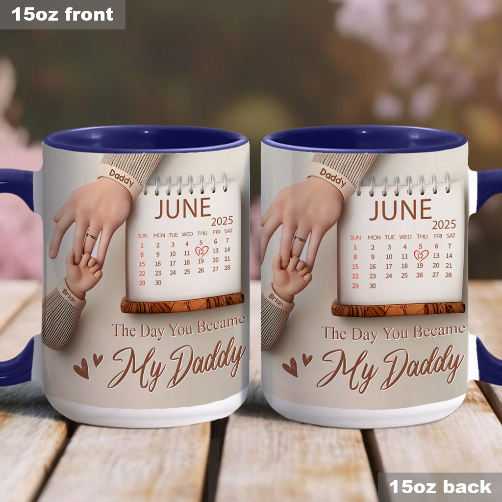 The Day You Became My Daddy - Personalized Father Accent Mug