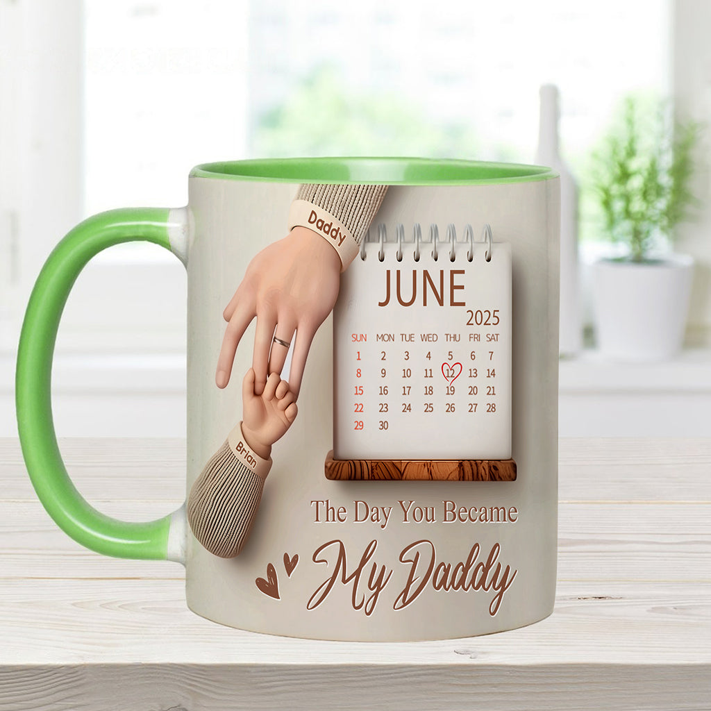 The Day You Became My Daddy - Personalized Father Accent Mug