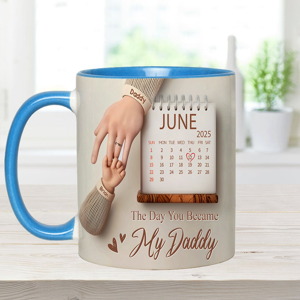 The Day You Became My Daddy - Personalized Father Accent Mug