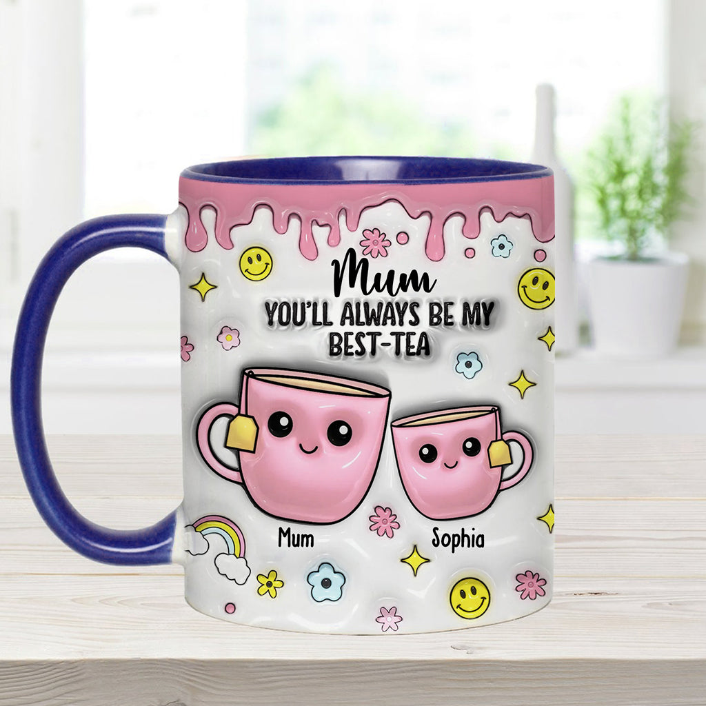 Mum You'll Always Be My Best-tea - Personalized Mother Accent Mug