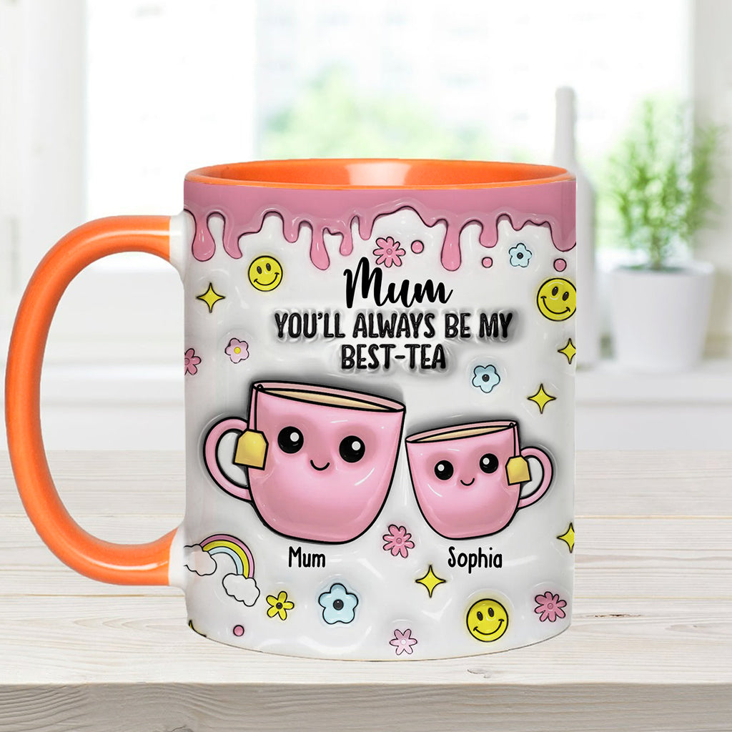 Mum You'll Always Be My Best-tea - Personalized Mother Accent Mug