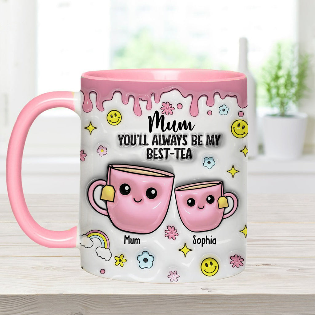 Mum You'll Always Be My Best-tea - Personalized Mother Accent Mug