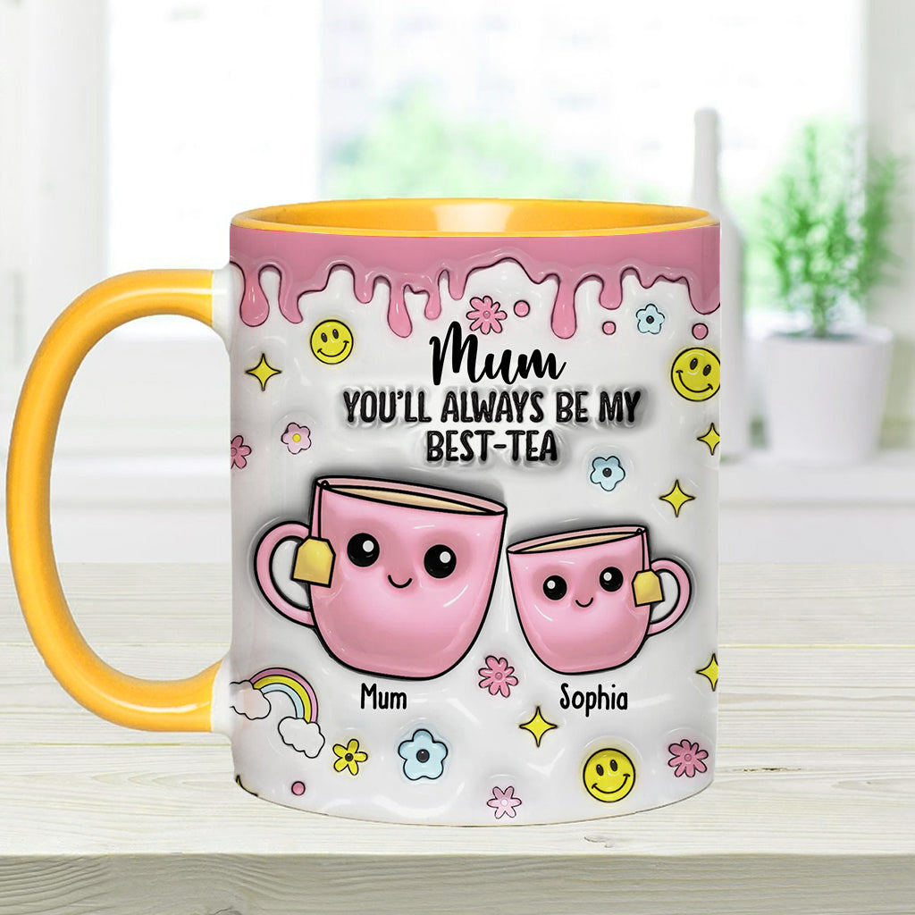 Mum You'll Always Be My Best-tea - Personalized Mother Accent Mug
