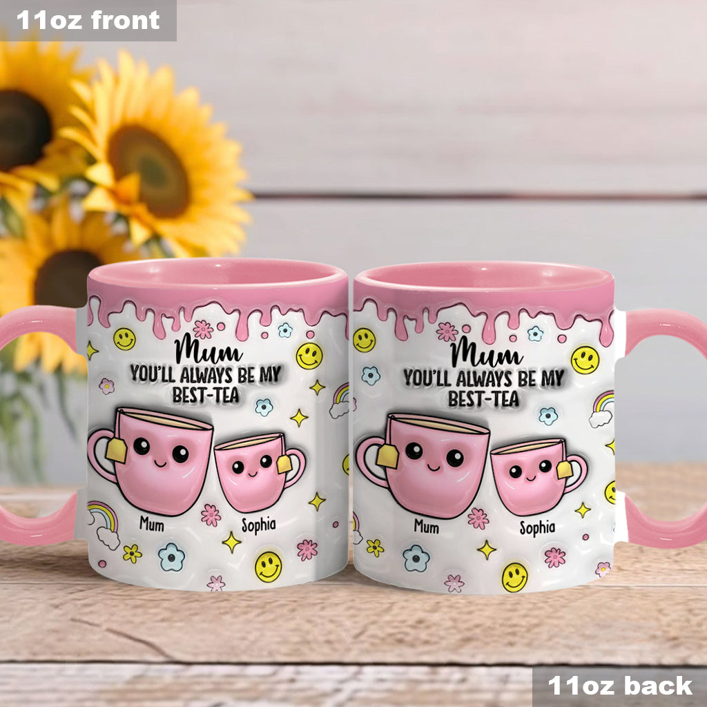 Mum You'll Always Be My Best-tea - Personalized Mother Accent Mug