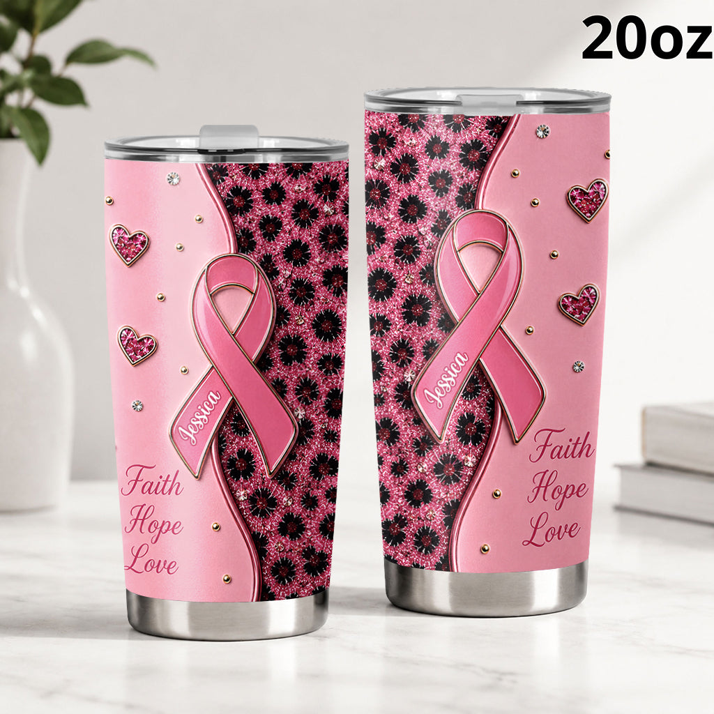 Pink Ribbon Faith Hope Love - Personalized Breast Cancer Awareness Tumbler