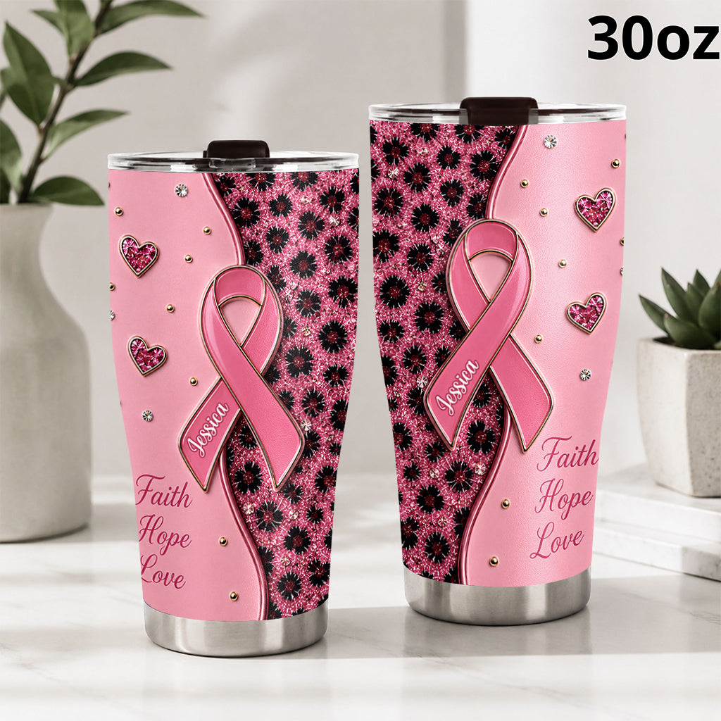 Pink Ribbon Faith Hope Love - Personalized Breast Cancer Awareness Tumbler