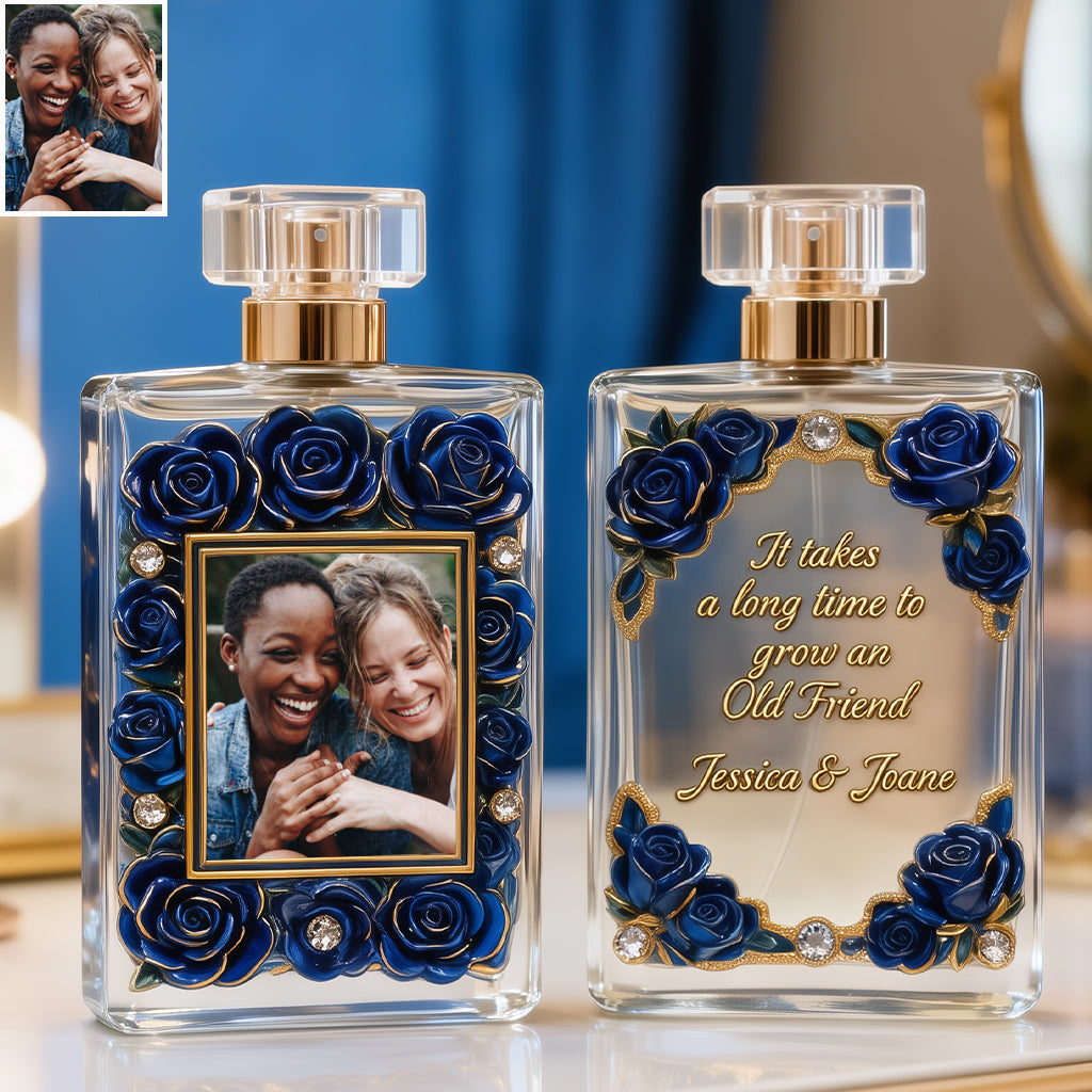 Il faut du temps pour se faire un vieil ami - Flacon de parfum rechargeable personnalisé pour meilleure amie