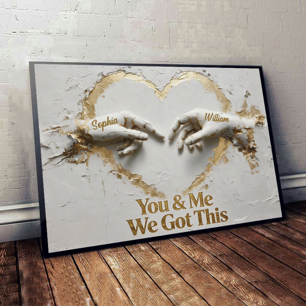 You And Me We Got This - Personalized Couple Canvas And Poster
