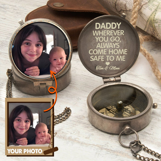 Always Come Home Safe Daddy - Personalized Father Compass
