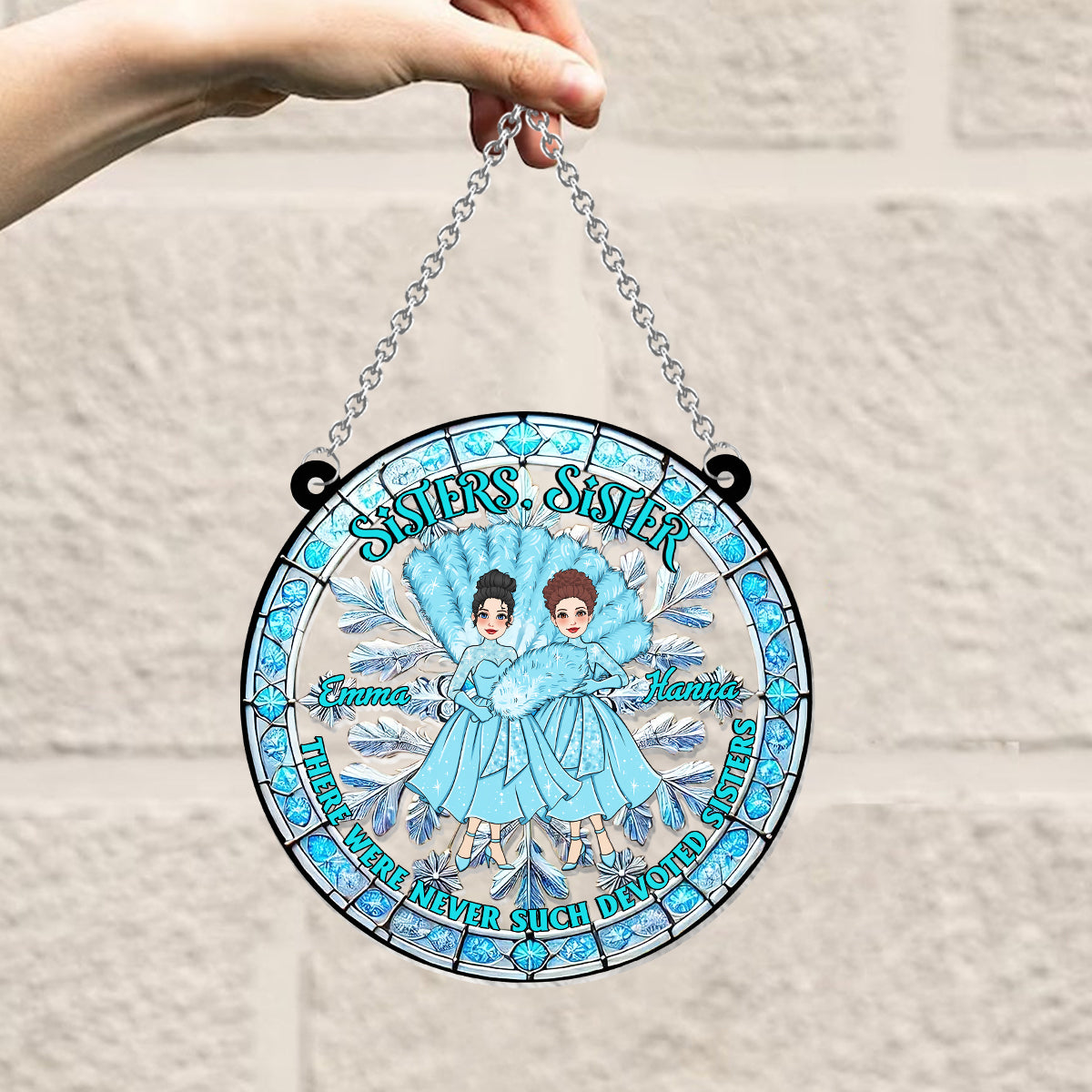 There Were Never Such Devoted Sisters - Personalized Sister Window Hanging Suncatcher Ornament