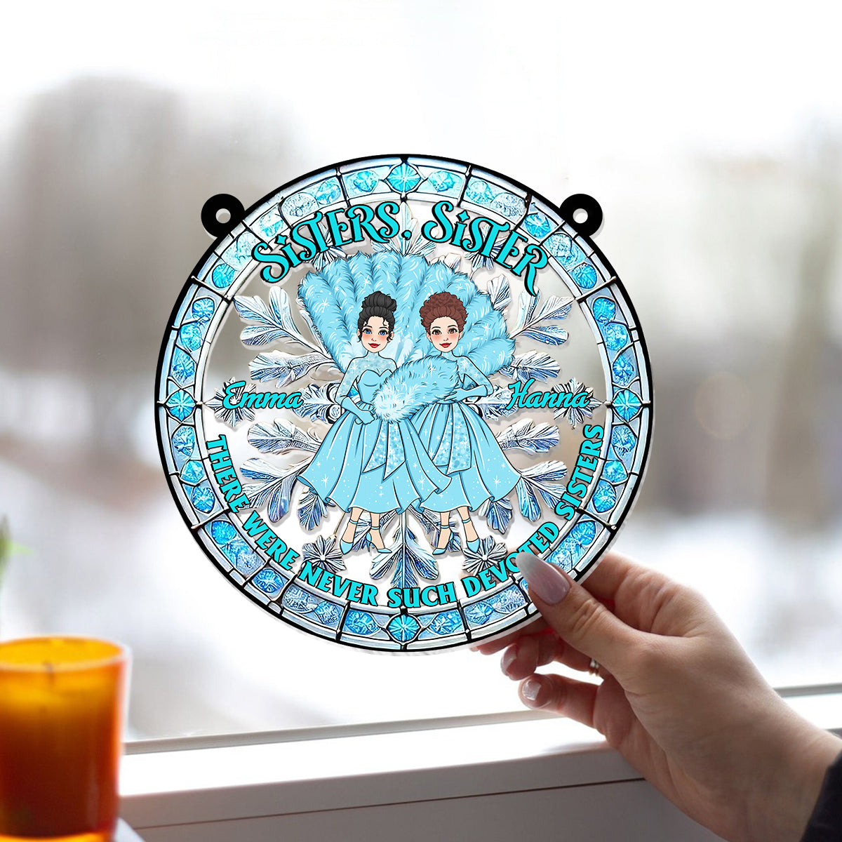 There Were Never Such Devoted Sisters - Personalized Sister Window Hanging Suncatcher Ornament