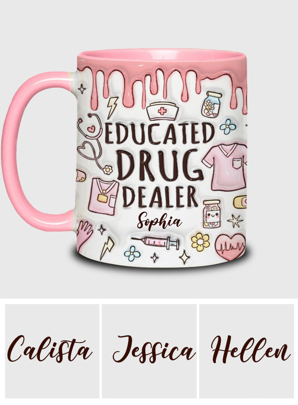Gebildeter Drogendealer – Personalisierte Tasse mit Krankenschwester-Akzent