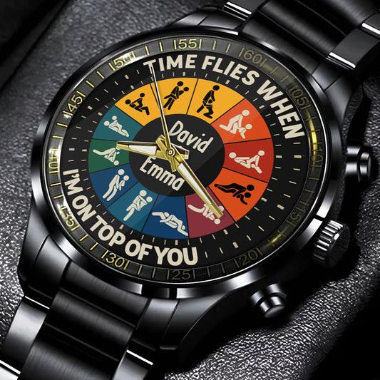 Time Flies When I’m On Top Of You - Personalized Couple Hand Watch
