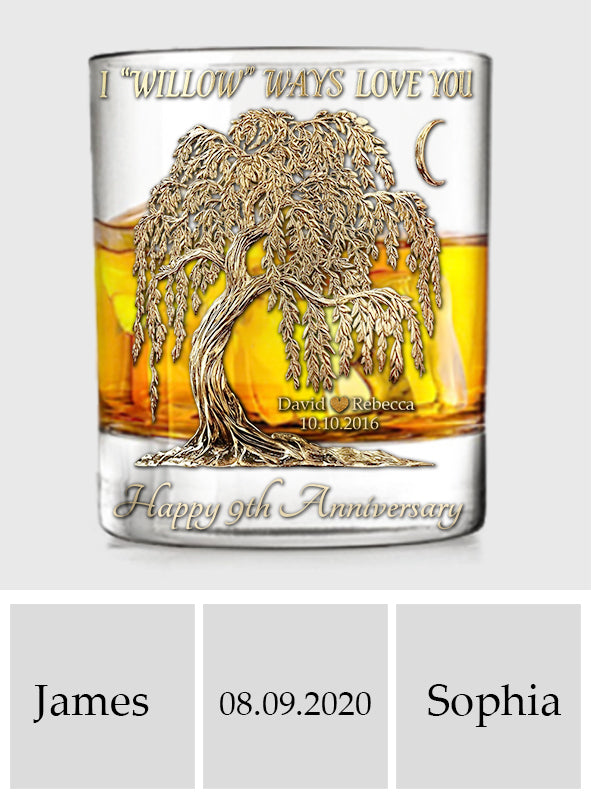I Willow Ways Love You, Anniversary Gift For Him/ Her - Personalized Couple Whiskey Glass