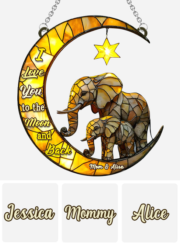 I Love You To The Moon And Back - Personalized Mother Window Hanging Suncatcher Ornament