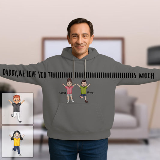 Daddy We Love You This Much - Personalized Father All Over Shirt