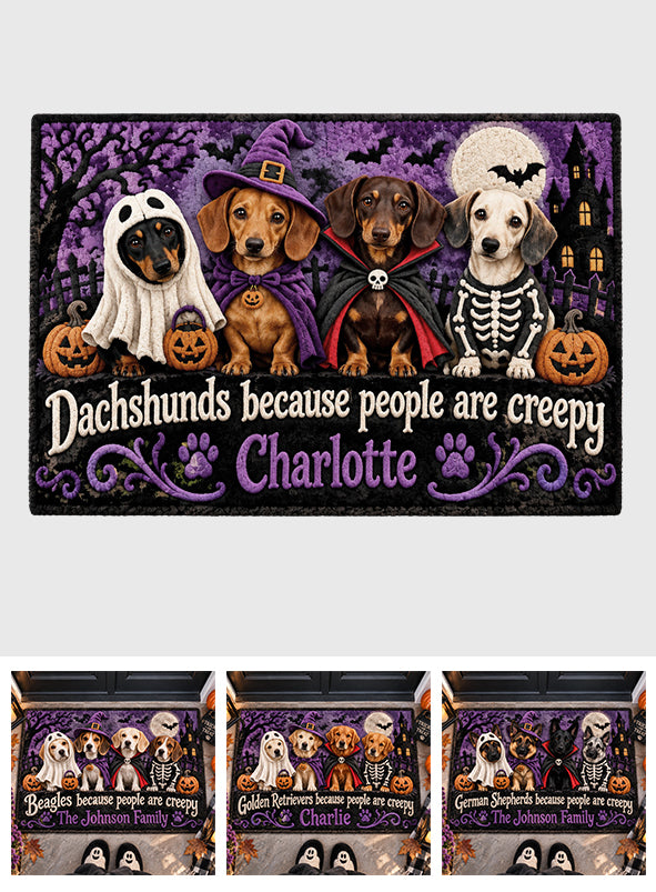 Dogs Because People Are Creepy - Personalized Dog Doormat