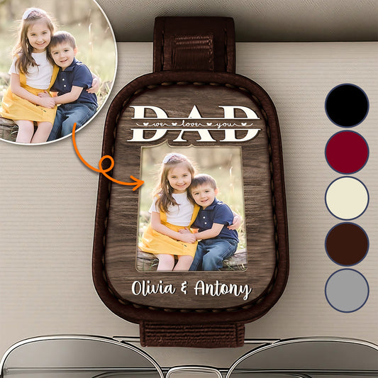 Dad We Love You Custom Photo - Personalized Father Sunglasses Holder Car Visor Clip