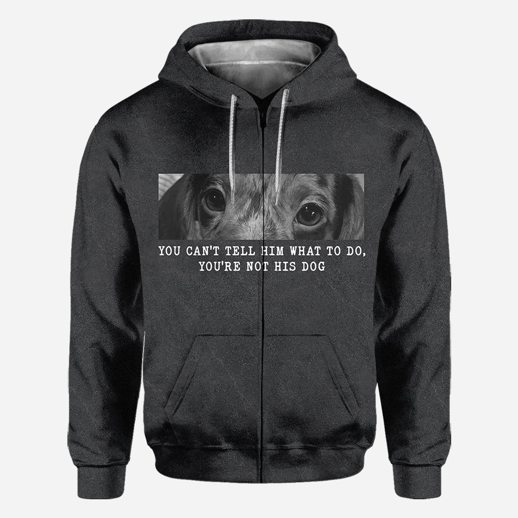 Tu ne peux pas lui dire quoi faire, tu n'es pas son chien - T-shirt personnalisé avec motif chien