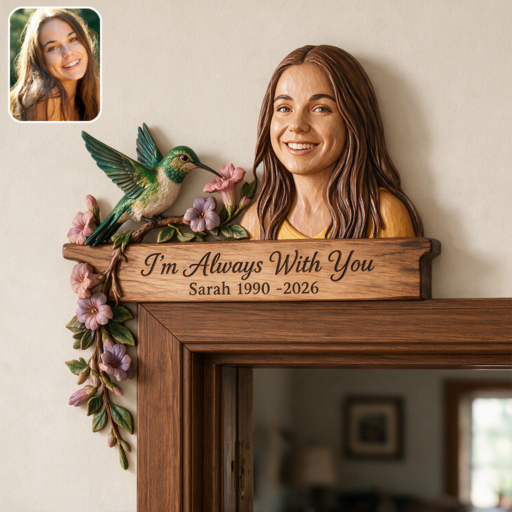 I'm Always With You - Personalized Memorial Door Frame Decoration