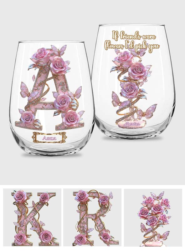 Wenn Freunde Blumen wären, würde ich dich pflücken – Personalisiertes Weinglas mit der Aufschrift „Beste Freundin“.