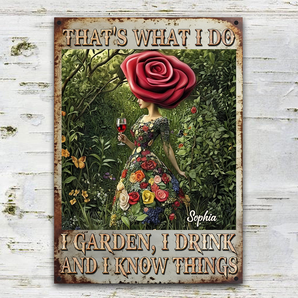 That's What I Do I Garden I Drink I Know Things - Personalized Gardening Rectangle Metal Sign