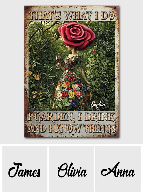 That's What I Do I Garden I Drink I Know Things - Personalized Gardening Rectangle Metal Sign