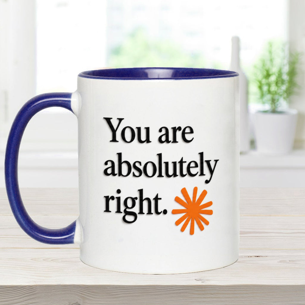You Are Absolutely Right. - Personalized Colleague Accent Mug