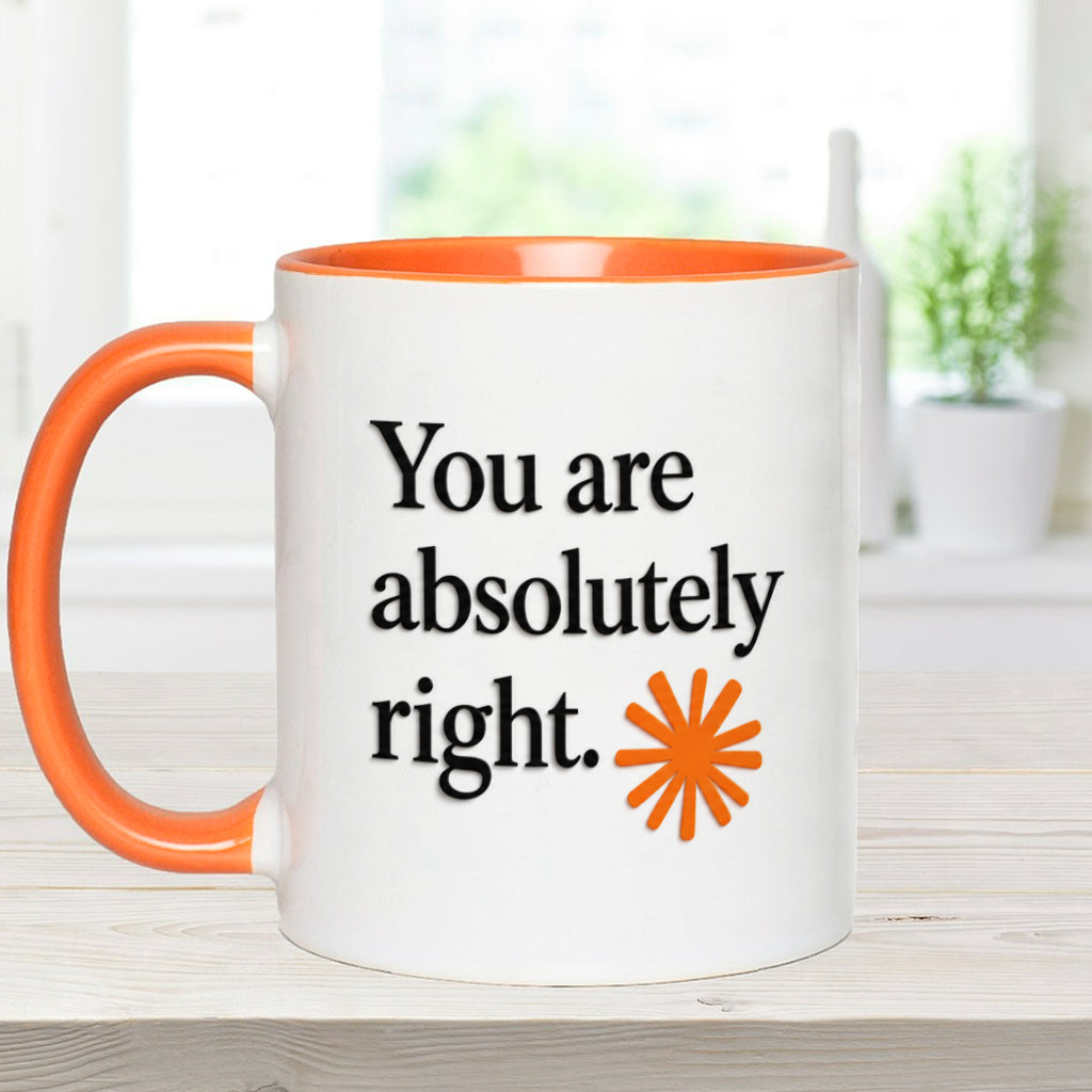 You Are Absolutely Right. - Personalized Colleague Accent Mug