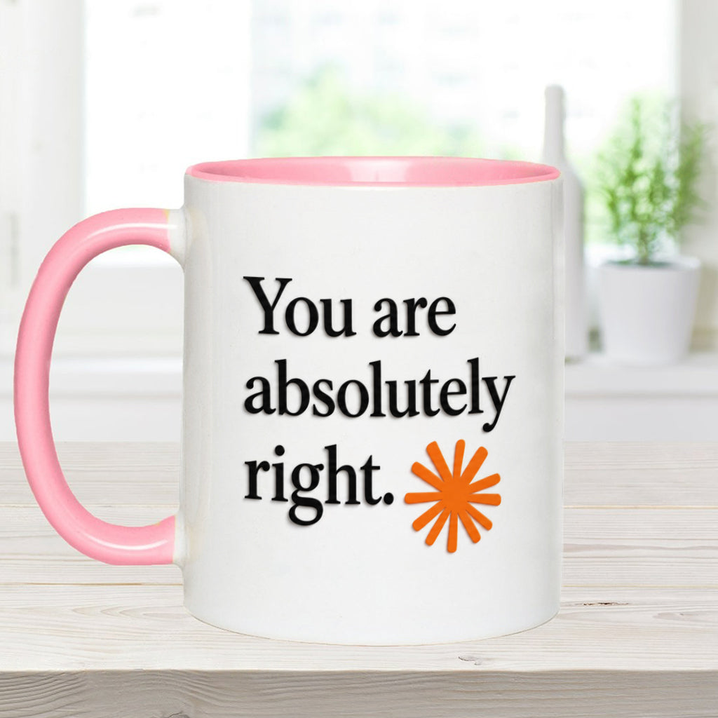 You Are Absolutely Right. - Personalized Colleague Accent Mug