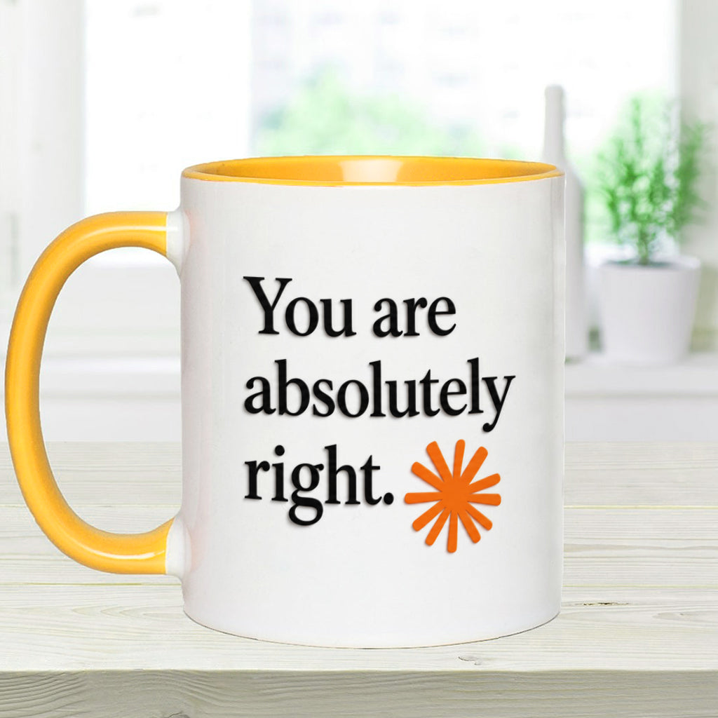 You Are Absolutely Right. - Personalized Colleague Accent Mug