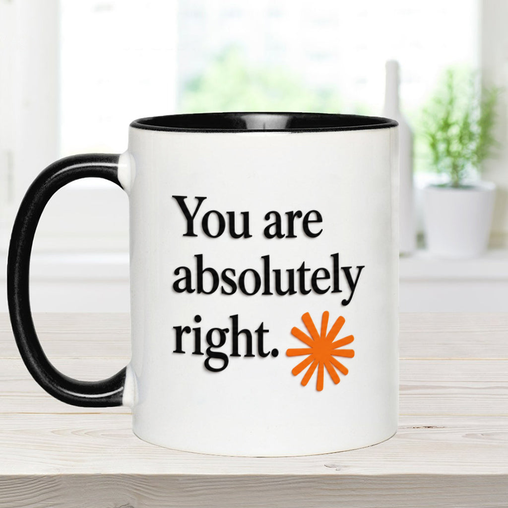 You Are Absolutely Right. - Personalized Colleague Accent Mug