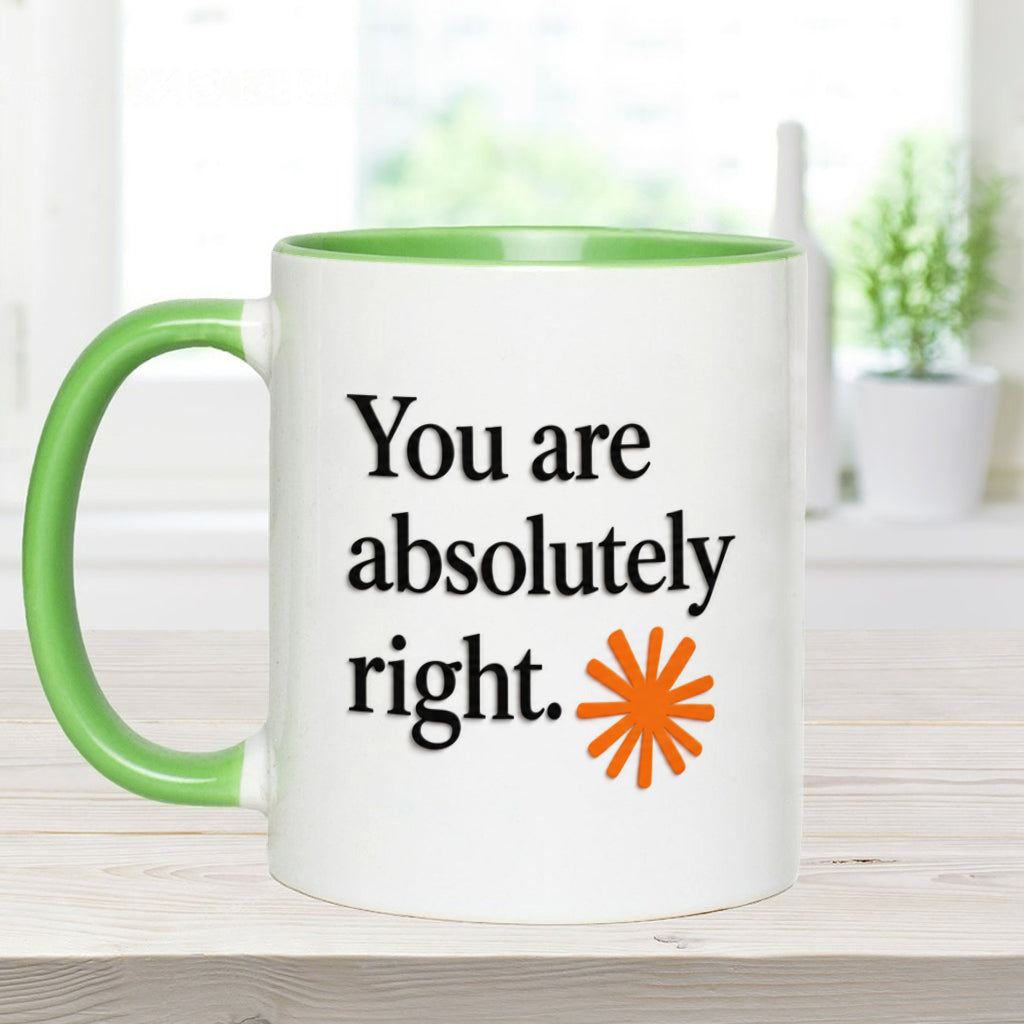 You Are Absolutely Right. - Personalized Colleague Accent Mug