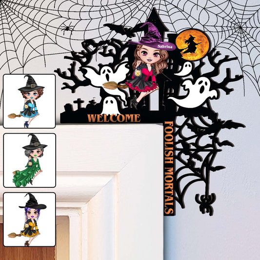 Welcome Foolish Mortals - Personalized Witch Door Frame Decoration