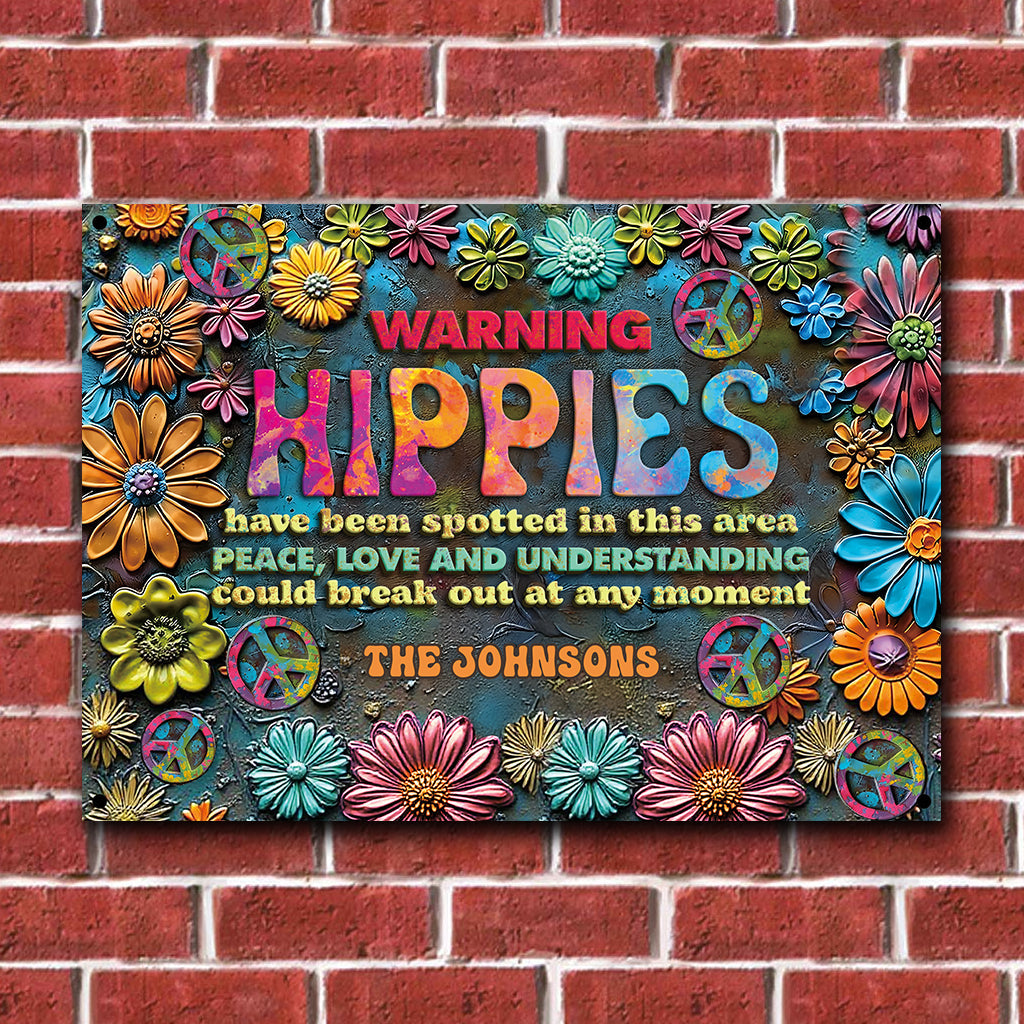 Hippies Have Been Spotted In This Area - Personalized Hippie Rectangle Metal Sign