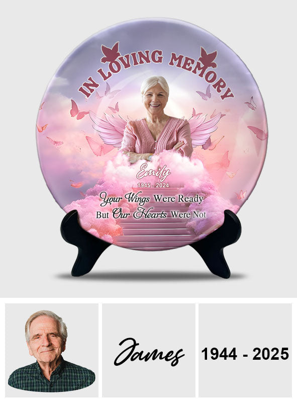Your Wings Was Ready But My Heart Was Not - Personalized Memorial Ceramic Round Plate
