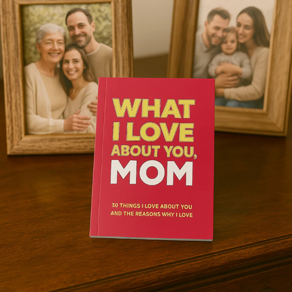 What I Love About You, Mom: 30 Things I Love About You and the Reasons Why I Love You Fill-in-the-Blank Gift Book
