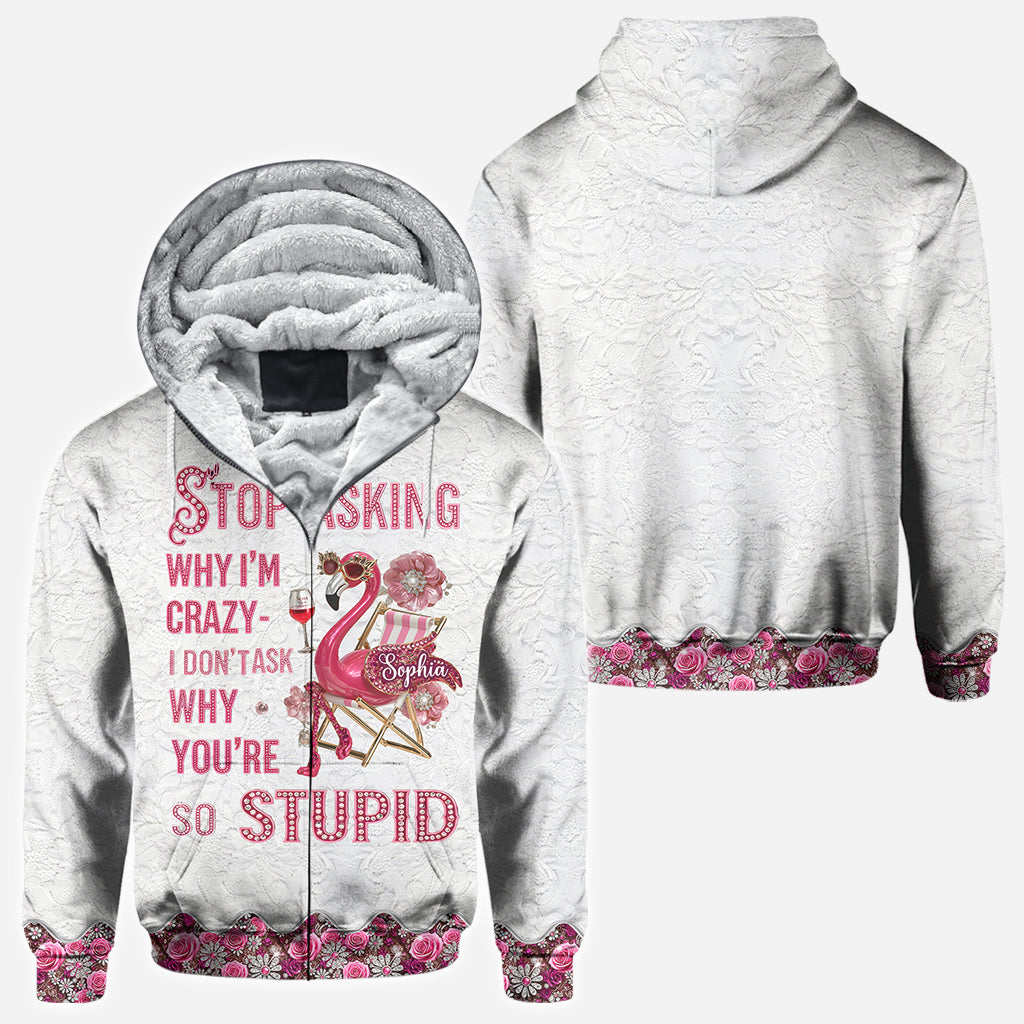 Arrêtez de me demander pourquoi je suis folle - T-shirt personnalisé Flamant rose