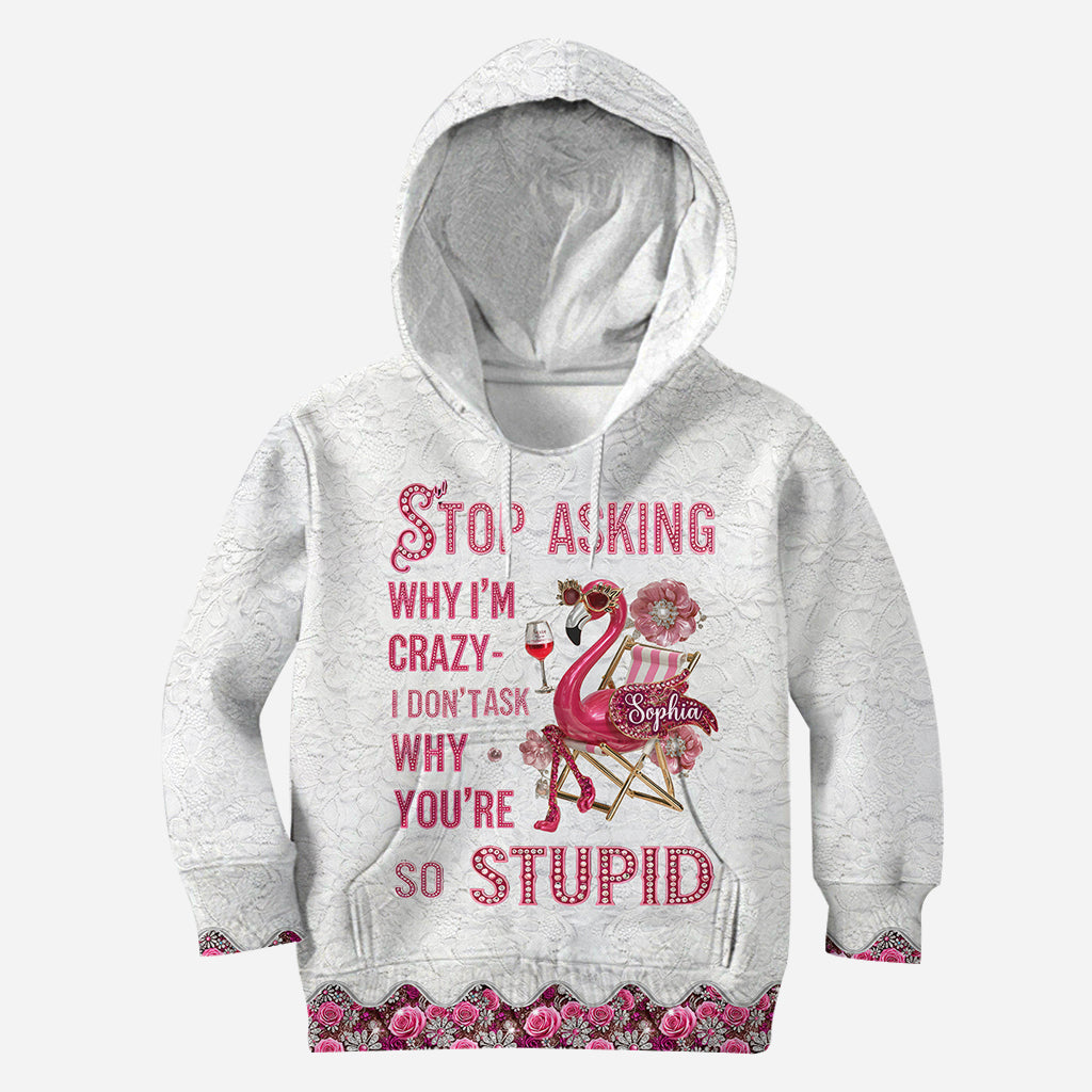Arrêtez de me demander pourquoi je suis folle - T-shirt personnalisé Flamant rose