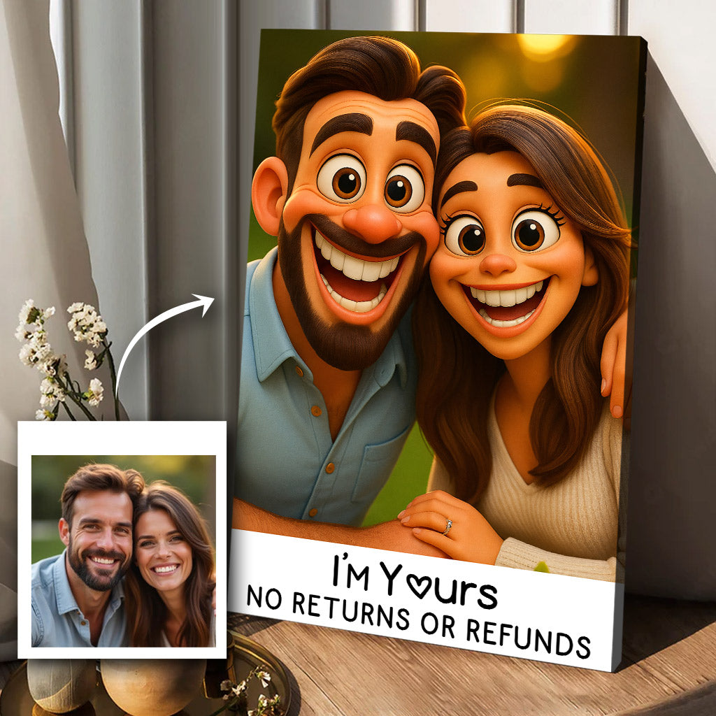 I'm Yours No Returns Or Refunds - Personalized Couple Canvas And Poster