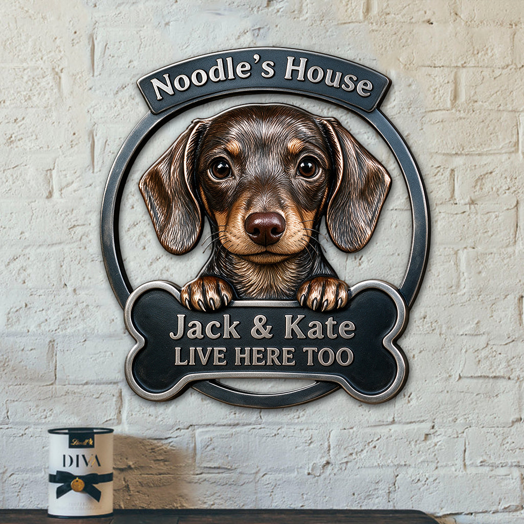 My House - Personalized Dog 3D Printed Cut Metal Sign