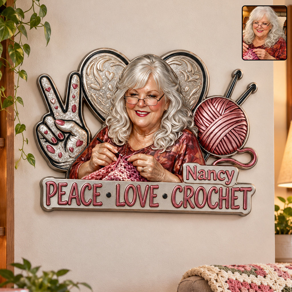 Peace Love Crochet - Personalized Crocheting 3D Printed Cut Metal Sign