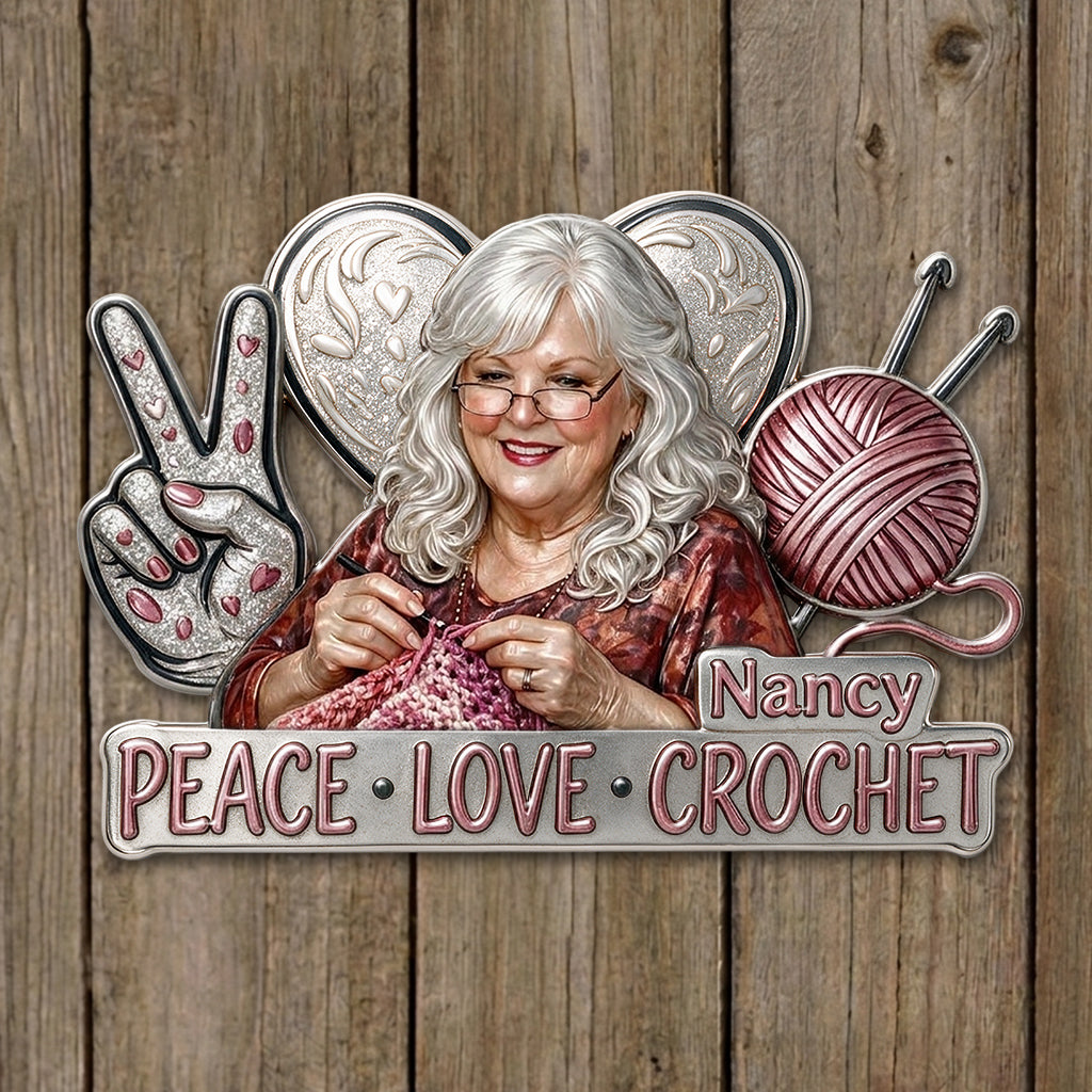 Peace Love Crochet - Personalized Crocheting 3D Printed Cut Metal Sign
