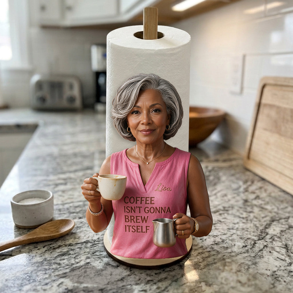 Kaffee wird sich nicht selbst brühen - Personalisierter Küchenpapierhalter