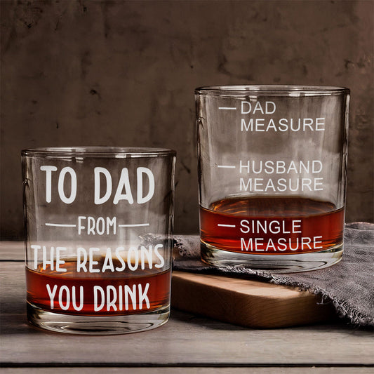 To Dad From The Reason Why You Drink - Personalized Father Whiskey Glass
