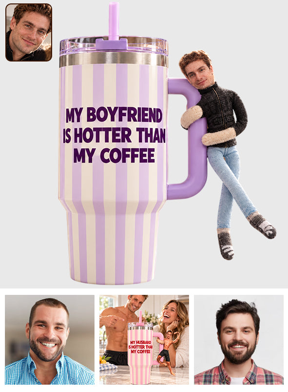 My Husband Boyfriend Is Hotter Than My Coffee Funny Doll - Personalized Couple Tumbler With Handle & Posable Doll