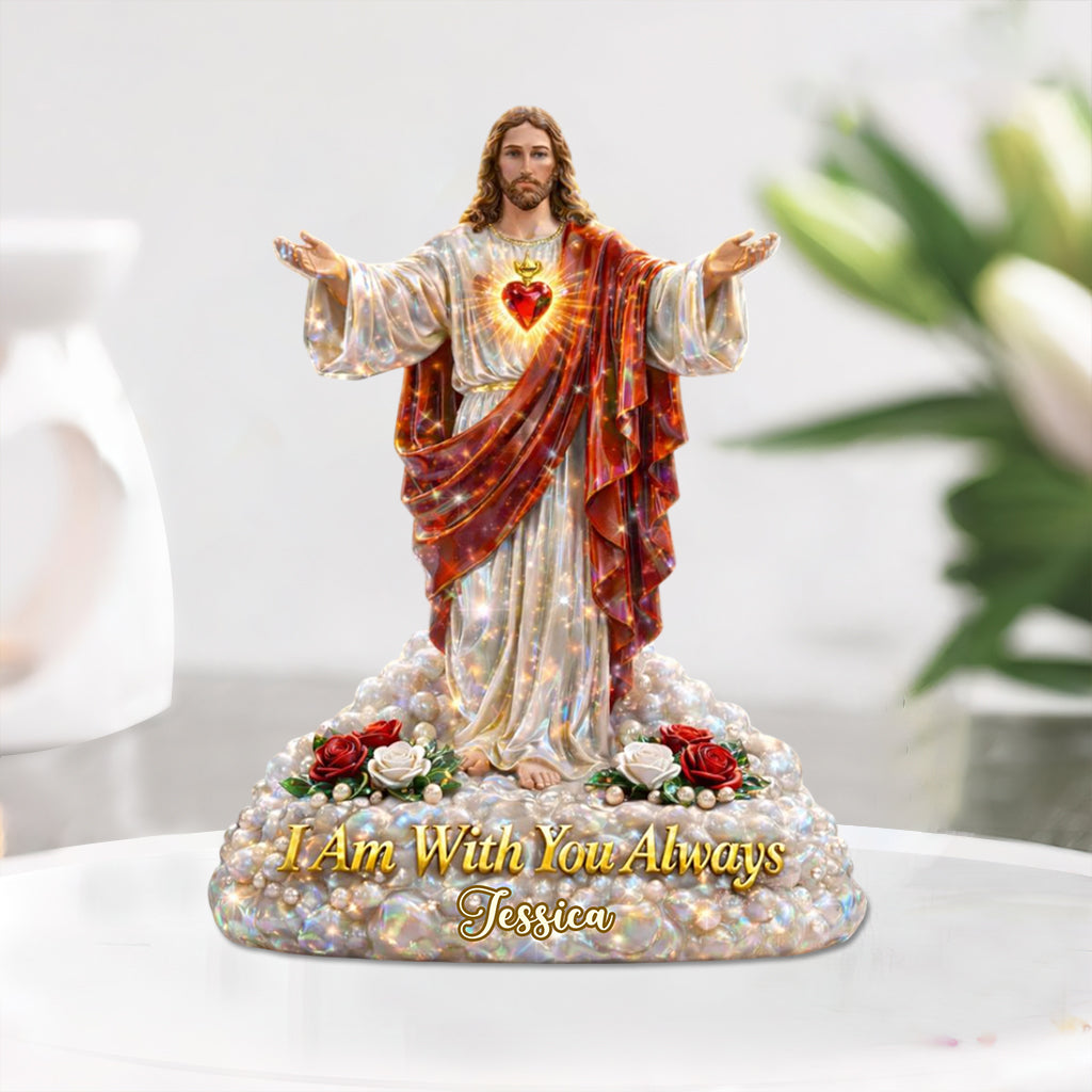 Je suis toujours avec toi, Jésus Sacré-Cœur - Plaque chrétienne personnalisée en acrylique de forme personnalisée