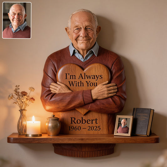 I'm Always With You - Personalized Memorial Wooden Floating Shelf