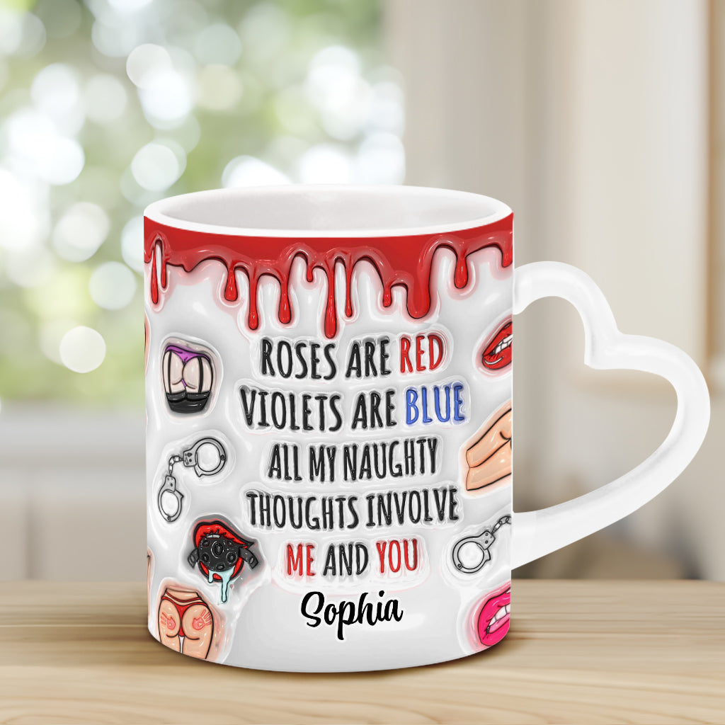 All My Naughty Thoughts Involve Me & You - Personalized Couple Heart Handle Mug